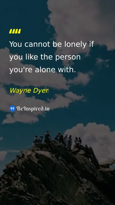 Wayne Dyer Picture Quote on self-love happiness loneliness freedom 