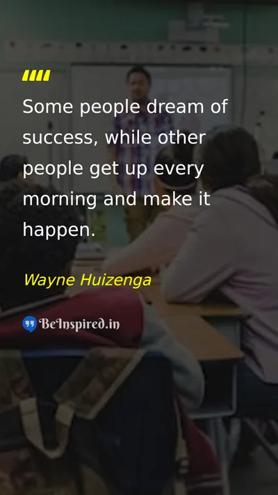 Wayne Huizenga Picture Quote on success dream hard-work 