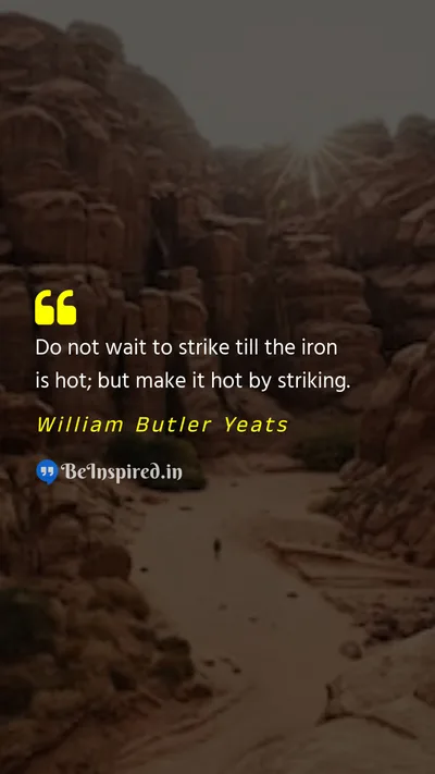 William Butler Yeats Picture Quote on hard-work motivational 