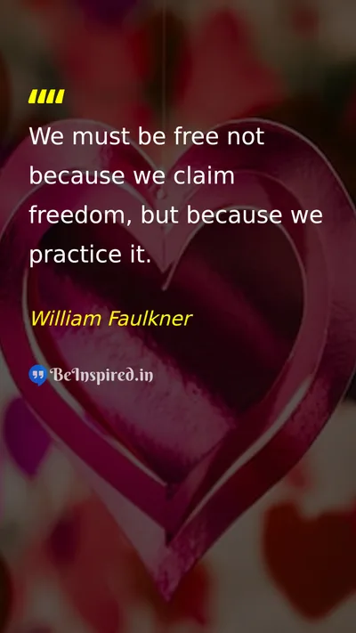 William Faulkner Picture Quote on freedom action 