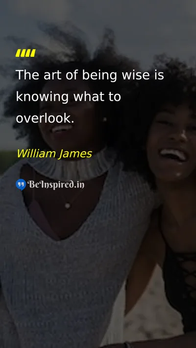 William James Picture Quote on wisdom life mind 
