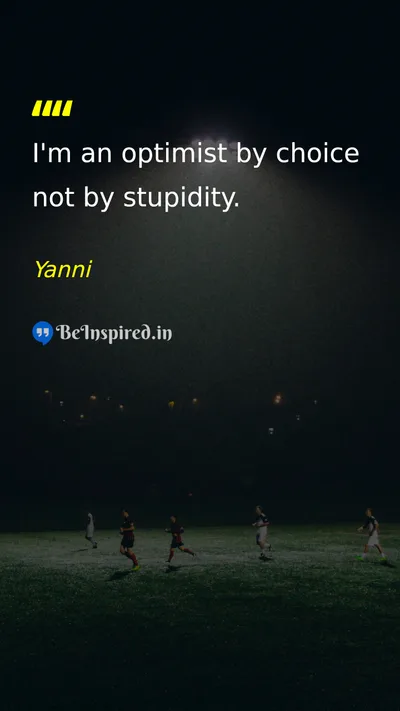 Yanni Picture Quote on optimism choice hope 