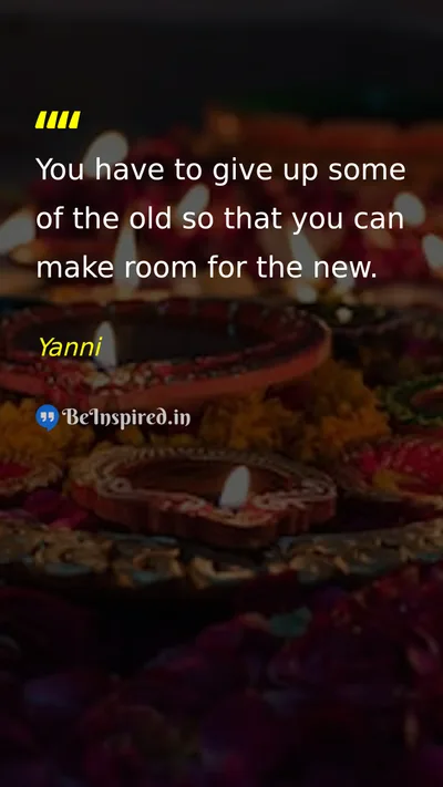 Yanni Picture Quote on change life 