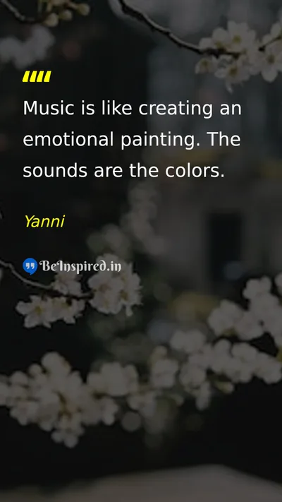 Yanni Picture Quote on art music creativity emotion 