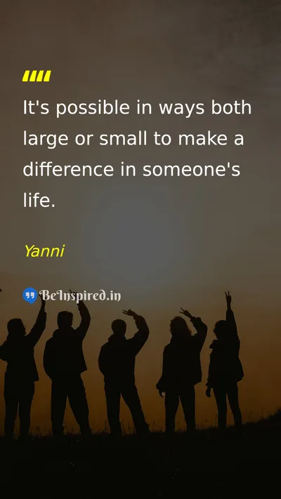 Yanni Picture Quote on change impact life 