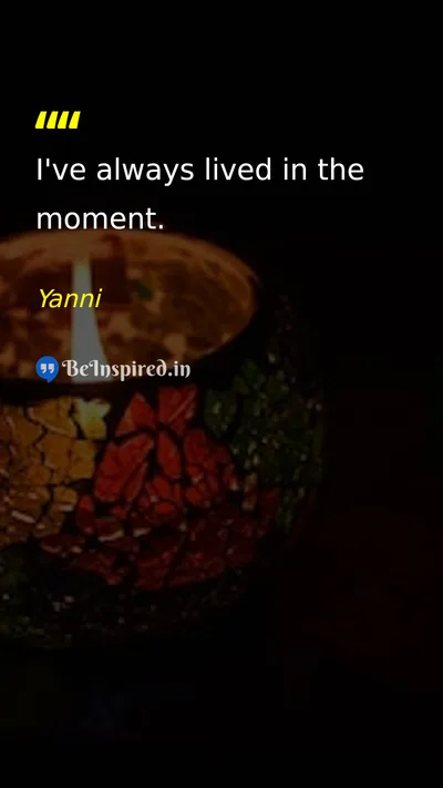 Yanni Picture Quote on time life happiness 