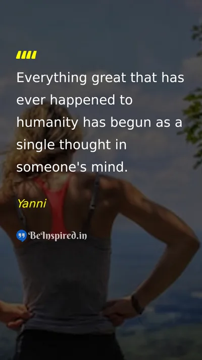 Yanni Picture Quote on ideas creation thought 