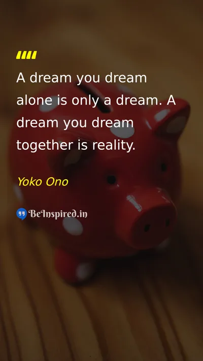 Yoko Ono Picture Quote on dream reality togetherness 