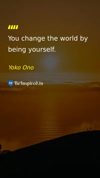 Yoko Ono Picture Quote on change life self-confidence 