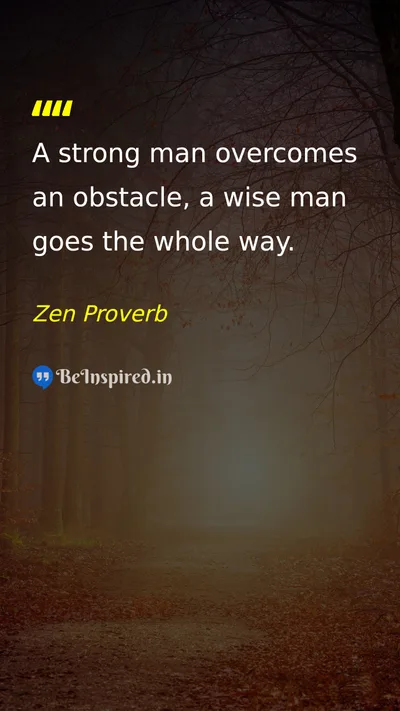 Zen Proverb Picture Quote on strength wisdom obstacles 