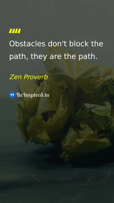 Zen Proverb Picture Quote on obstacles path perspective 