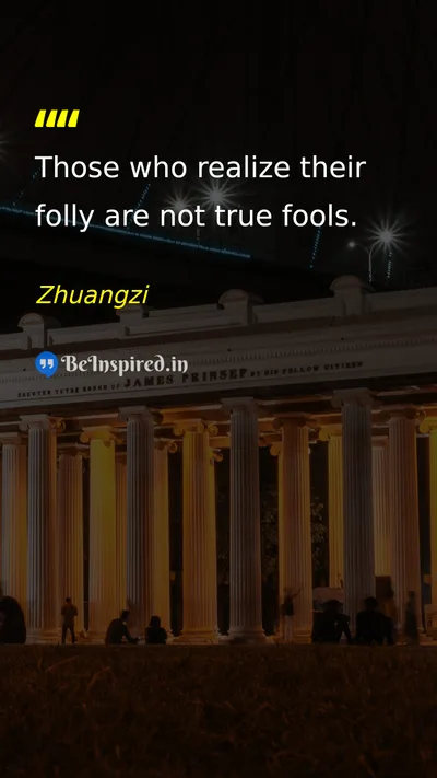 Zhuangzi Picture Quote on wisdom folly self-awareness 