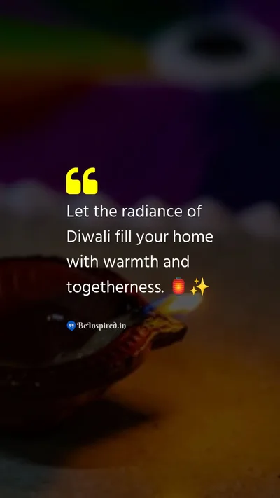 Diwali/Deepavali Wishes Quote related to diwali, radiance, warmth, togetherness