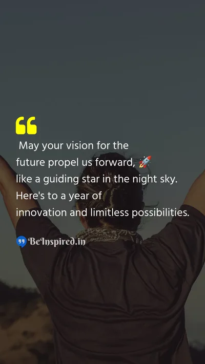 New Year Wishes Quote related to vision, future, propel forward, guiding star, night sky, innovation, limitless possibilities